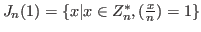 $ J_n (1)=\{x\vert x \in Z^*_n , (\frac{x}{n})=1\}$