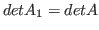 $ detA_1=detA$