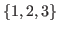 $ \{1,2,3\}$