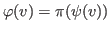 $ \varphi(v)=\pi(\psi(v))$