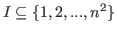 $ I\subseteq\{1,2,...,n^2\}$