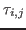 $ \tau_{i,j}$