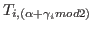 $ T_{i,(\alpha+\gamma_{i}mod2)}$