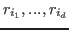 $ r_{i_1},...,r_{i_d}$
